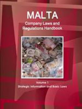 Paperback Malta Company Laws and Regulations Handbook Volume 1 Strategic Information and Basic Laws Book