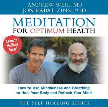 Audio CD Meditation for Optimum Health: How to Use Mindfulness and Breathing to Heal Your Body and Refresh Your Mind Book
