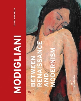 Hardcover Modigliani: Between Renaissance and Modernism Book