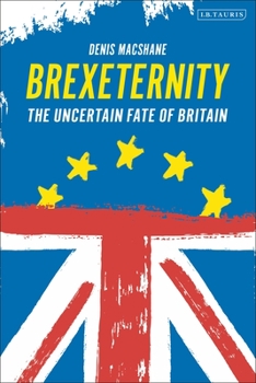 Paperback Brexiternity: The Uncertain Fate of Britain Book