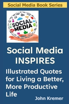 Paperback Social Media Inspires: Illustrated Quotes for Living a Better, More Productive Life Book