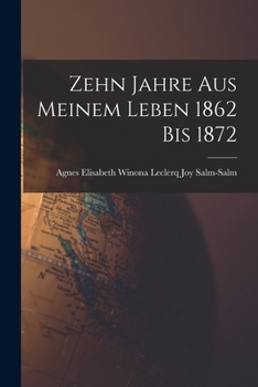 Paperback Zehn Jahre aus Meinem Leben 1862 bis 1872 Book
