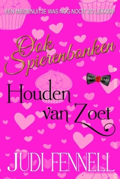 Ook Spierenbonken Houden van Zoet (BeefCake, Inc. - Dutch) (Dutch Edition)