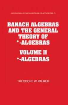 Electronics Banach Algebras and the General Theory of *-Algebras: Volume 2, *-Algebras Book