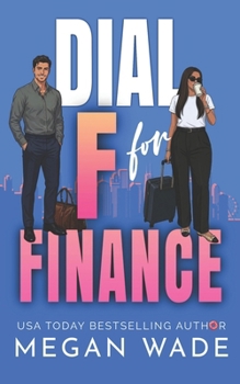 Dial F for Finance: an accidental marriage, reverse grumpy/sunshine billionaire romance (Curves & Capital)