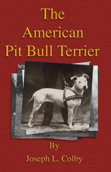 Paperback The American Pit Bull Terrier (History of Fighting Dogs Series) Book