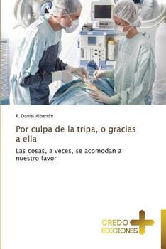 Paperback Por Culpa de La Tripa, O Gracias a Ella [Spanish] Book