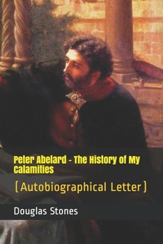 Paperback Peter Abelard - The History of My Calamities: (Autobiographical Letter) Book