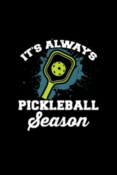 Pickleball - Pickleball Season: Blank Lined Notebook Journal for Work, School, Office | 6x9 110 page