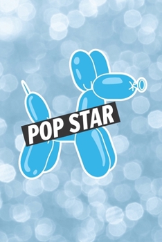 Paperback Pop Star: A cute, glittering notebook for balloon twisters and artists Book