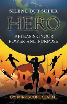 Paperback Silent, but Superhero: Releasing Your Power and Purpose Book