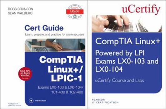 Linux+ Powered by LPI Exams Lx0-103 and Lx0-004 Ucertify Course and Labs and Comptia Linux+/Lpic-1 Cert Guide Bundle