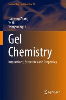 Hardcover Gel Chemistry: Interactions, Structures and Properties Book