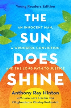 Hardcover The Sun Does Shine: An Innocent Man, a Wrongful Conviction, and the Long Path to Justice Book