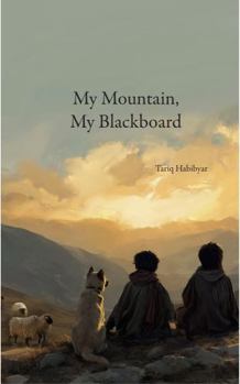 Paperback My Mountain, My Blackboard Book