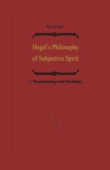 Philosophy of Subjective Spirit: Vol.3: Phenomenology and Psychology