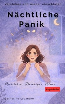Nächtliche Panik (Verstehen, Beruhigen, Atmen...) (German Edition)