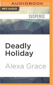 Deadly Holiday - Book #3.5 of the Deadly Trilogy