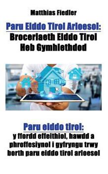 Paperback Paru Eiddo Tirol Arloesol: Broceriaeth Eiddo Tirol Heb Gymhlethdod: Paru eiddo tirol: y ffordd effeithiol, hawdd a phroffesiynol i gyfryngu trwy borth [Welsh] Book
