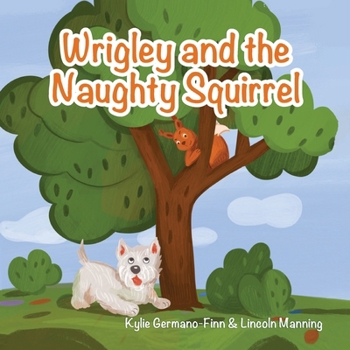 Paperback Wrigley and the Naughty Squirrel Book