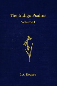 Hardcover The Indigo Psalms: Volume 1 Book
