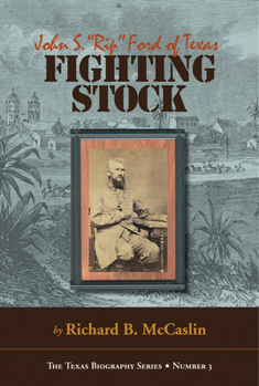 Hardcover Fighting Stock: John S. Rip Ford of Texas Book