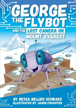 Library Binding George the Flybot and the Lost Camera on Mount Everest Book