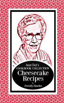 Paperback Aunt Dot's Cookbook Collection Cheesecake Recipes Book