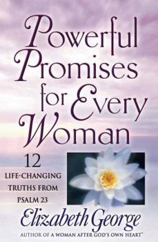 Paperback Powerful Promises for Every Woman: 12 Life-Changing Truths from Psalm 23 Book