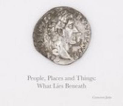 Hardcover People, Places and Things: What Lies Beneath Book
