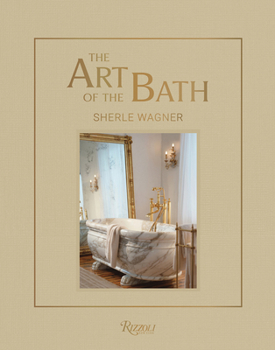 Hardcover The Art of the Bath: Sherle Wagner Book