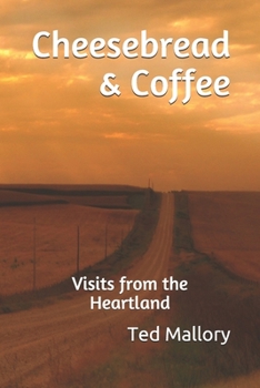 Paperback Cheesebread & Coffee: Visits from the Heartland Book
