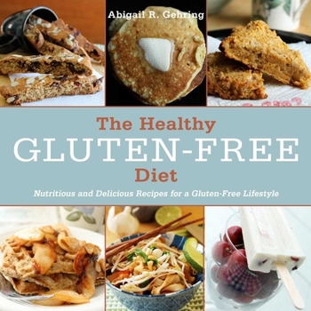 Hardcover The Healthy Gluten-Free Diet: Nutritious and Delicious Recipes for a Gluten-Free Lifestyle Book