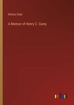 Paperback A Memoir of Henry C. Carey Book