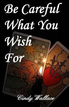 Paperback Be Careful What You Wish For Book