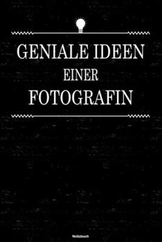Paperback Geniale Ideen einer Fotografin Notizbuch: Fotografin Journal DIN A5 liniert 120 Seiten Geschenk [German] Book