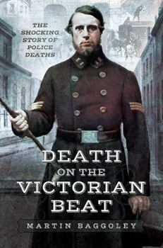 Paperback Death on the Victorian Beat: The Shocking Story of Police Deaths Book