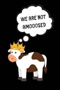 Paperback We Are Not Amooosed: Lined Funny Cow Notebook, Journal, notepad to write in. Funny cow gifts or alternative to a card Book