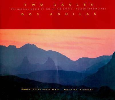 Hardcover Two Eagles / DOS Aguilas: A Natural History of the United States-Mexico Borderlands Book