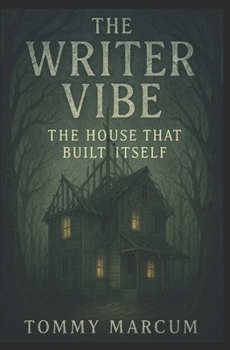 Paperback The Writer Vibe: The House That Built Itself Book