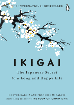 Hardcover Ikigai: The Japanese Secret to a Long and Happy Life Book