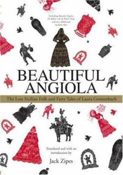 Paperback Beautiful Angiola: The Lost Sicilian Folk and Fairy Tales of Laura Gonzenbach Book