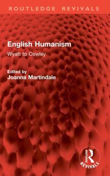 Paperback English Humanism: Wyatt to Cowley Book