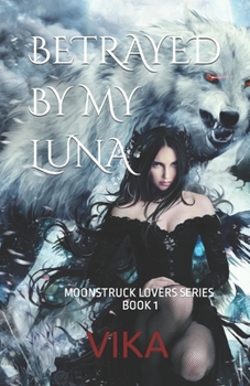Paperback Betrayed by my Luna Book