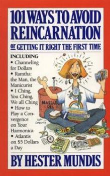 Paperback 101 Ways to Avoid Reincarnation: Or, Getting It Right the First Time Book