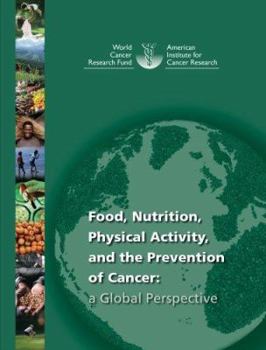 Paperback Food, Nutrition, Physical Activity and the Prevention of Cancer: A Global Perspective: A Project of World Cancer Research Fund International Book