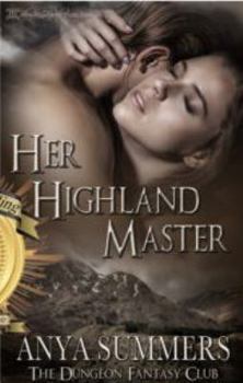 Her Highland Master - Book #1 of the Dungeon Fantasy Club