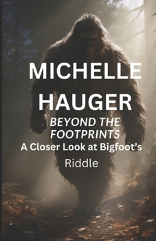 Paperback Beyond the Footprints: A Closer Look at Bigfoot's Riddle Book