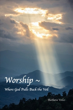 Paperback Worship - Where God Pulls Back the Veil Book