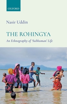 Hardcover The Rohingya: An Ethnography of 'Subhuman' Life Book